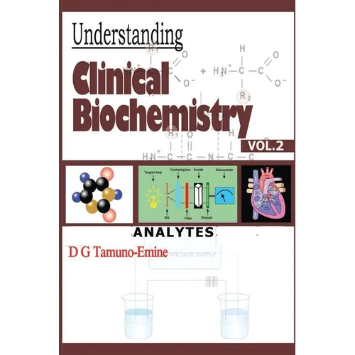 Understanding Clinical Biochemistry: Vol.2 Analytes