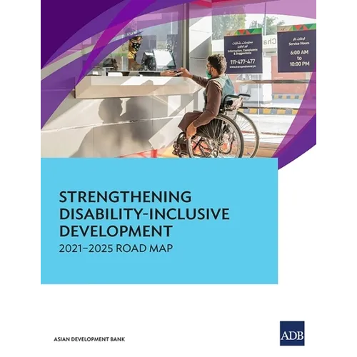 Strengthening Disability-Inclusive Development: 2021-2025 Road Map