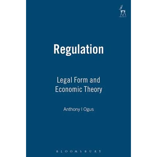 Regulation: Legal Form and Economic Theory