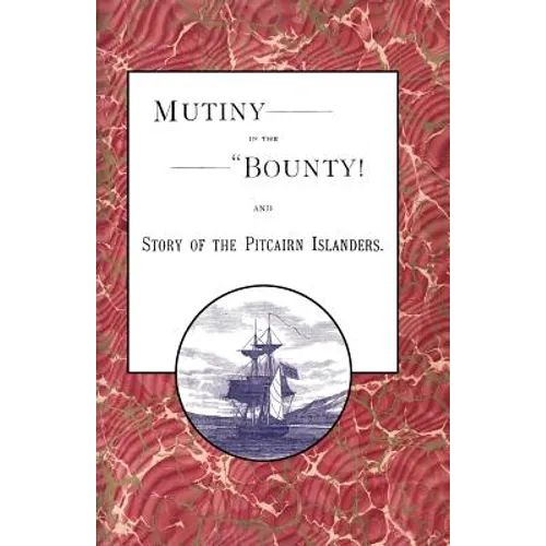 Mutiny in the Bounty! And the story of the Pitcairn islanders
