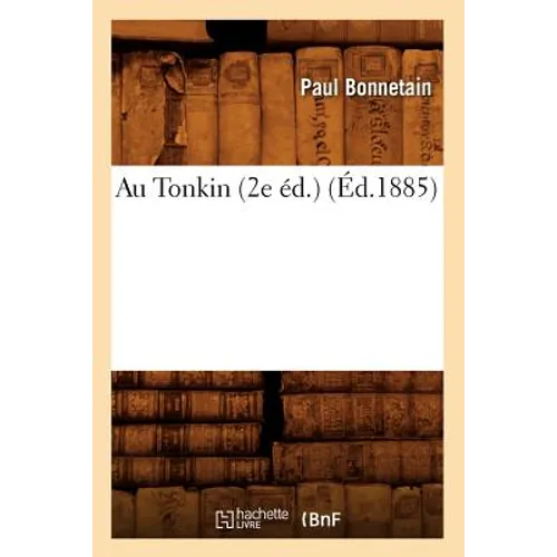 Au Tonkin (2e Éd.) (Éd.1885)
