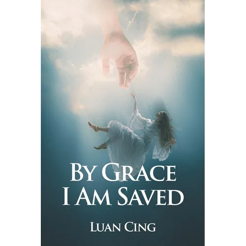 By Grace I Am Saved
