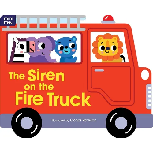 The Siren on the Fire Truck: Shaped Board Book