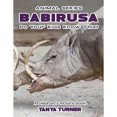 THE BABIRUSA Do Your Kids Know This?: A Children's Picture Book