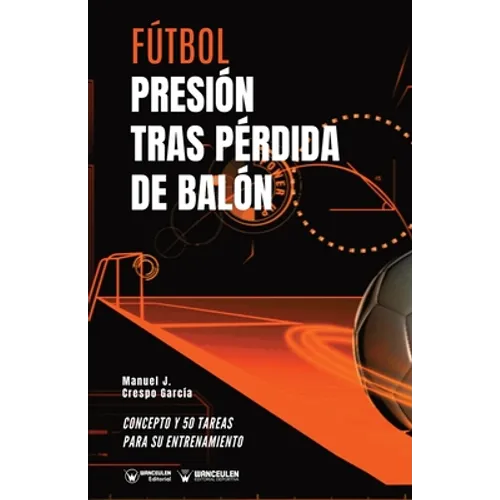 Fútbol. Presión tras pérdida: Concepto y 50 tareas para su entrenamiento