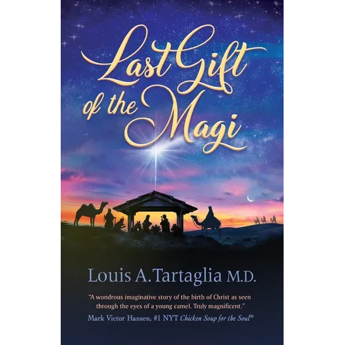 Last Gift of the Magi: A Christmas Parable for All Seasons