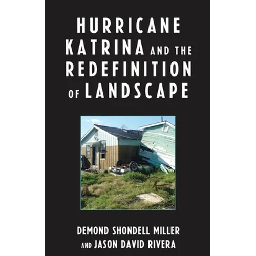 Hurricane Katrina and the Redefinition of Landscape