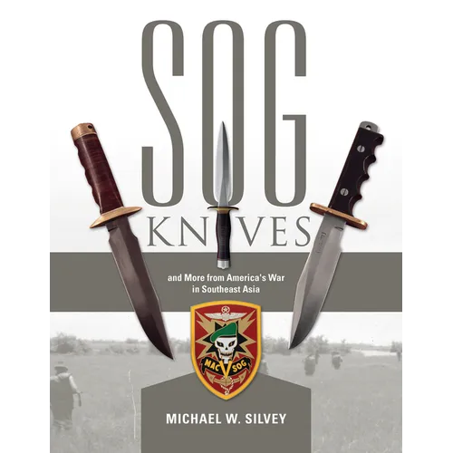 SOG Knives and More from America's War in Southeast Asia
