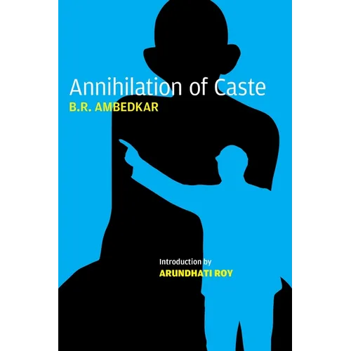 Annihilation of Caste: The Annotated Critical Edition