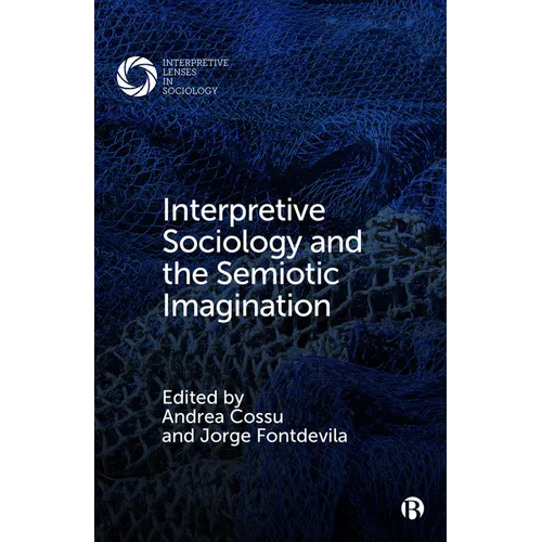Interpretive Sociology and the Semiotic Imagination