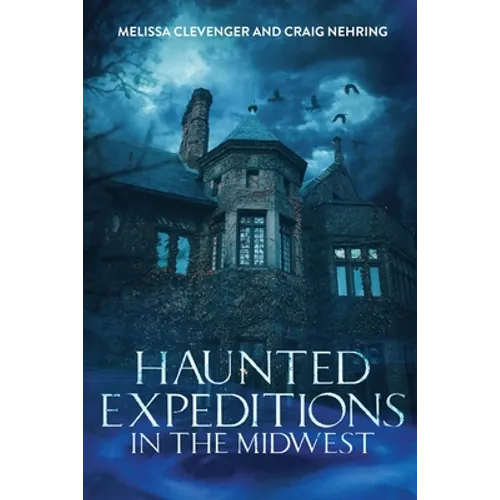Haunted Expeditions In The Midwest