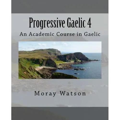 Progressive Gaelic 4: An Academic Course in Gaelic