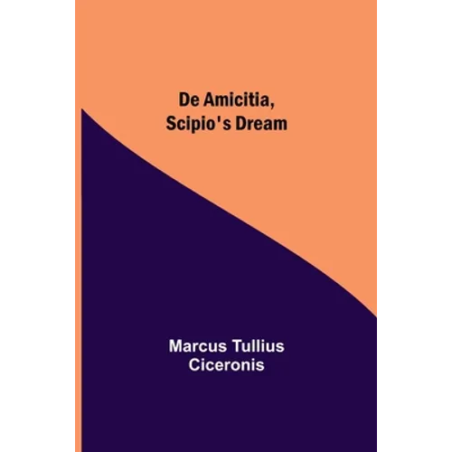 De Amicitia, Scipio's Dream
