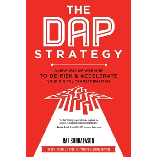 The DAP Strategy: A New Way of Working to De-Risk & Accelerate Your Digital Transformation