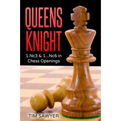 Queens Knight: 1.Nc3 & 1...Nc6 in Chess Openings