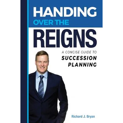 Handing Over The Reigns: A Concise Guide to Succession Planning