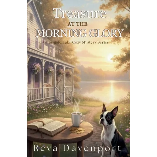 Treasure at the Morning Glory: A Marigold Lake Cozy Mystery