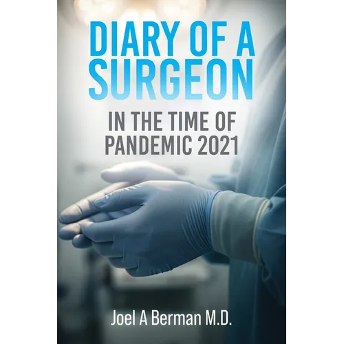 Diary of a Surgeon: In the Time of Pandemic 2021