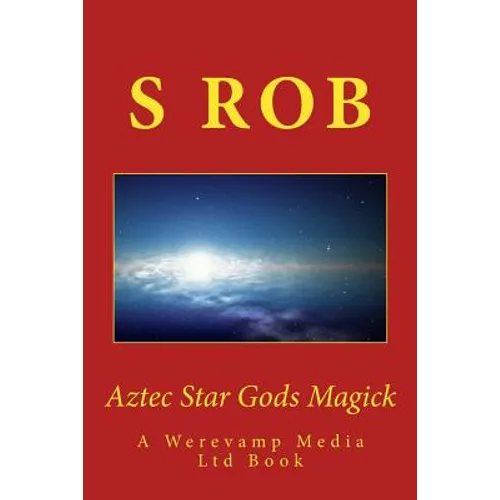 Aztec Star Gods Magick