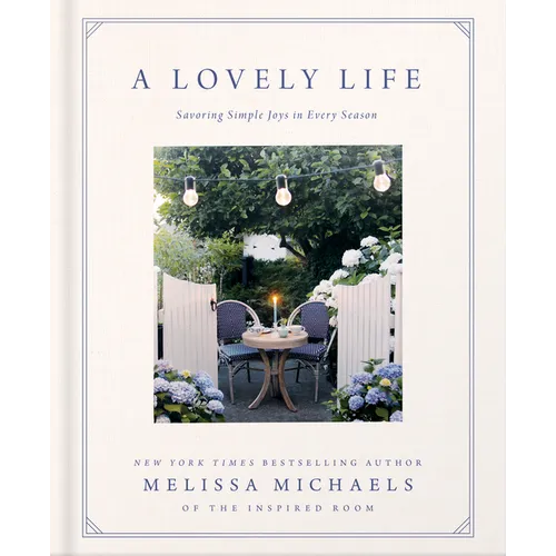 A Lovely Life: Savoring Simple Joys in Every Season