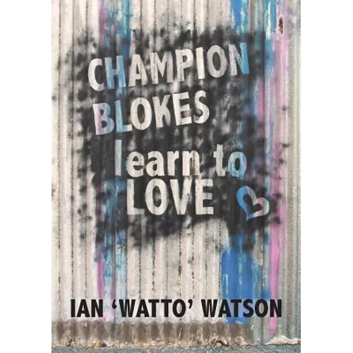 Champion Blokes Learn to Love