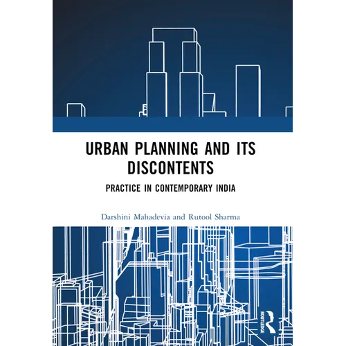 Urban Planning and its Discontents: Practice in Contemporary India