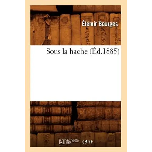 Sous La Hache (Éd.1885)