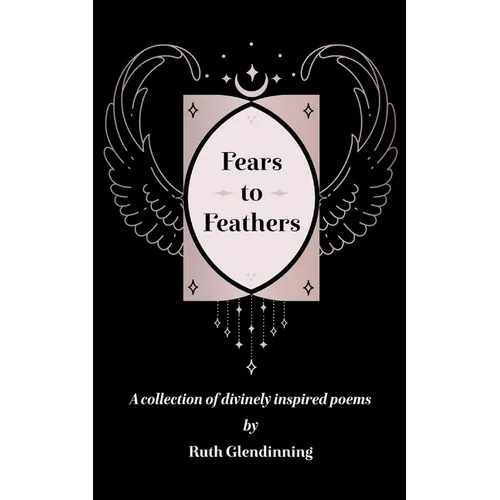 Fears to Feathers