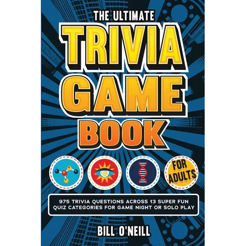 The Ultimate Trivia Game Book for Adults: 975 Trivia Questions Across 13 Super Fun Quiz Categories for Game Night or Solo Play (Fun Trivia Games For A