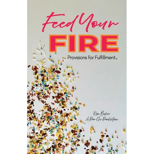 Feed Your Fire: Provisions for Fulfillment