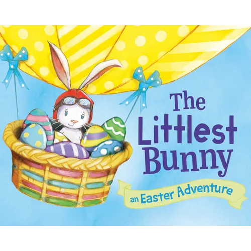 The Littlest Bunny: An Easter Adventure