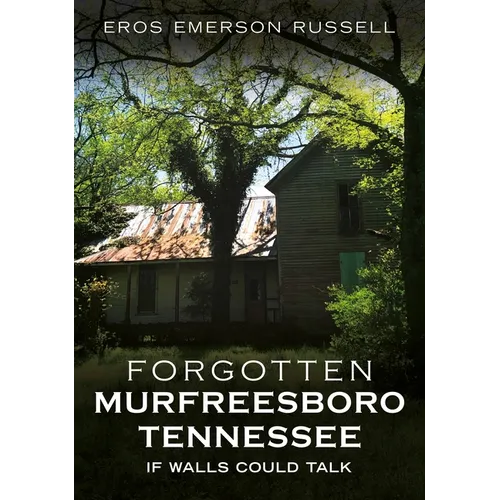 Forgotten Murfreesboro, Tennessee: If Walls Could Talk