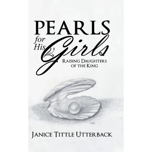 Pearls for His Girls: Raising Daughters of the King