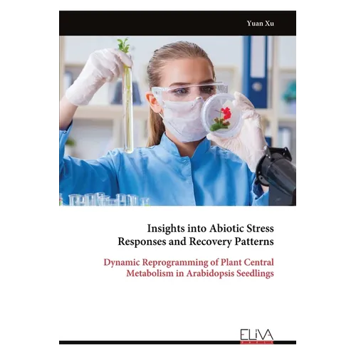 Insights into Abiotic Stress Responses and Recovery Patterns