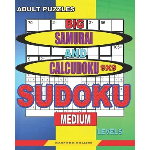 Adult puzzles. Big Samurai and Calcudoku 9x9 Sudoku. Medium levels.: Very large font. 50% of characters are displayed (+; -; x; /).