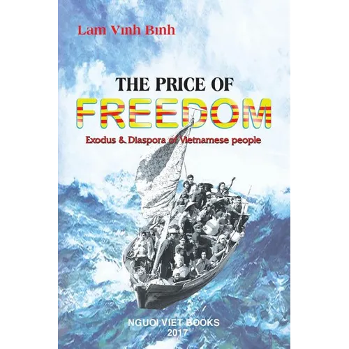 The Price Of Freedom: Exodus and Diaspora of Vietnamese people