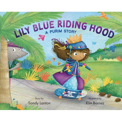 Lily Blue Riding Hood: A Purim Story