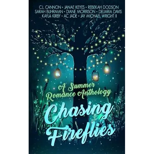 Chasing Fireflies: A Summer Romance Anthology