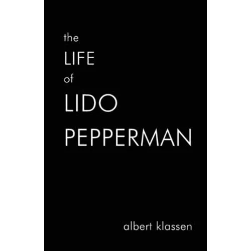 The Life of Lido Pepperman