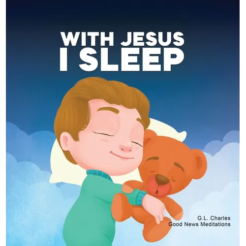 With Jesus I Sleep: A Christian children's book on rest and trust, featuring Bible stories and prayers for kids in homeschool, Sunday Scho