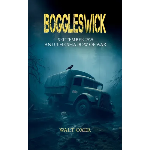 Boggleswick: September 1939 and the shadow of war