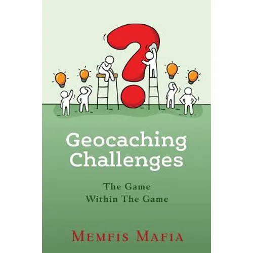 Geocaching Challenges: The Game Within The Game