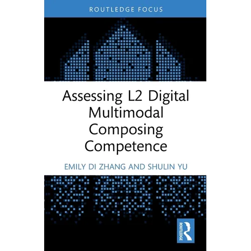 Assessing L2 Digital Multimodal Composing Competence
