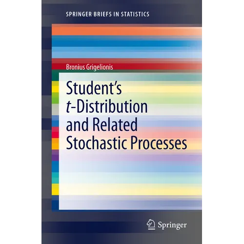 Student's T-Distribution and Related Stochastic Processes