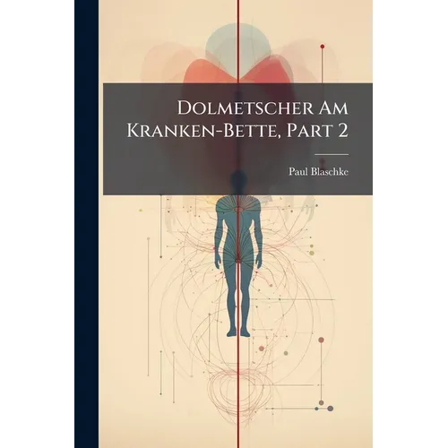 Dolmetscher Am Kranken-Bette, Part 2