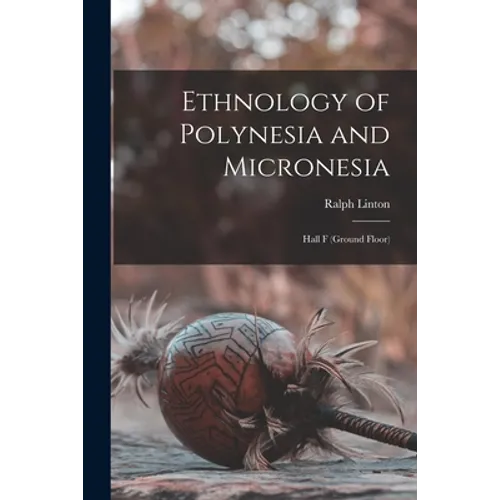 Ethnology of Polynesia and Micronesia: Hall F (ground Floor)