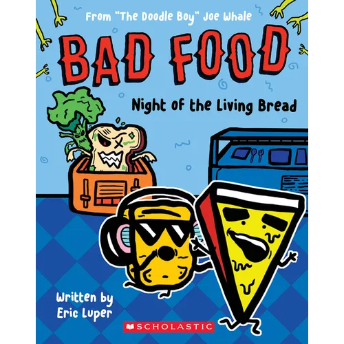 Night of the Living Bread: From "The Doodle Boy" Joe Whale (Bad Food #5)