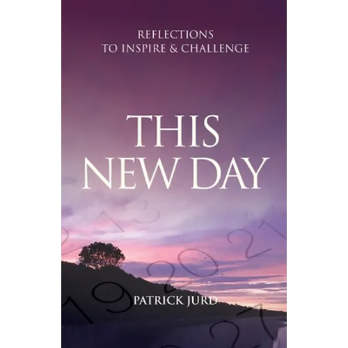 This New Day: Reflections to Inspire & Challenge