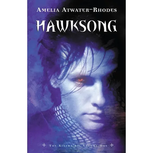 Hawksong: The Kiesha'ra: Volume One