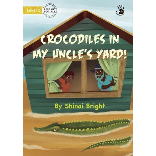 Crocodiles in My Uncle's Yard! - Our Yarning